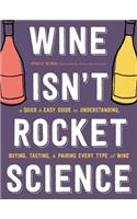 Wine Isn't Rocket Science