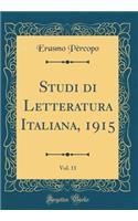 Studi di Letteratura Italiana, 1915, Vol. 11 (Classic Reprint)