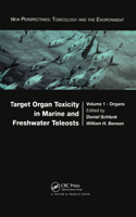 Target Organ Toxicity in Marine and Freshwater Teleosts