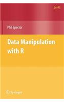 Data Manipulation with R: (Use R!)