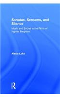 Sonatas, Screams, and Silence