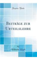 Beitrï¿½ge Zur Urteilslehre (Classic Reprint)