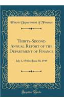 Thirty-Second Annual Report of the Department of Finance: July 1, 1948 to June 30, 1949 (Classic Reprint)