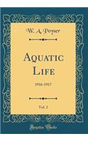 Aquatic Life, Vol. 2: 1916-1917 (Classic Reprint)
