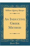 An Inductive Greek Method (Classic Reprint)