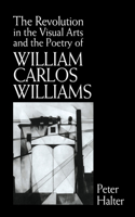 Revolution in the Visual Arts and the Poetry of William the Revolution in the Visual Arts and the Poetry of William Carlos Williams Carlos William