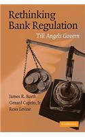 Rethinking Bank Regulation
