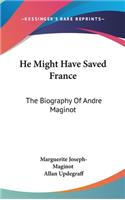 He Might Have Saved France