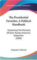 The Presidential Favorites, A Political Handbook
