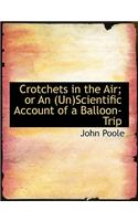 Crotchets in the Air; Or an (Un)Scientific Account of a Balloon-Trip