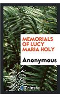 MEMORIALS OF LUCY MARIA HOLY