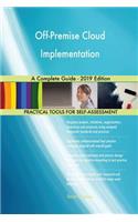 Off-Premise Cloud Implementation A Complete Guide - 2019 Edition