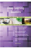 Deep Learning Solutions A Complete Guide - 2020 Edition