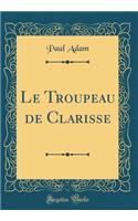 Le Troupeau de Clarisse (Classic Reprint)