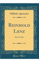 Reinhold Lenz: Eine Novelle (Classic Reprint)