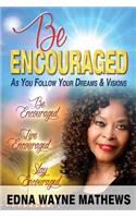 Be Encouraged