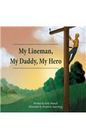 My Lineman, My Daddy, My Hero