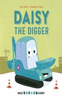 Whizzy Wheels Academy: Daisy the Digger