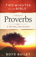 Two Minutes in the Bible Through Proverbs: A 90-Day Devotional(Two Minutes in the Bible)