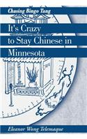 It's Crazy to Stay Chinese in Minnesota