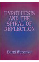 Hypothesis and the Spiral of Reflection