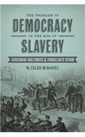 Problem of Democracy in the Age of Slavery