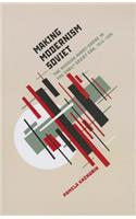 Making Modernism Soviet