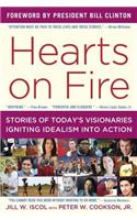 Hearts on Fire: Stories of Today's Visionaries Igniting Idealism Into Action