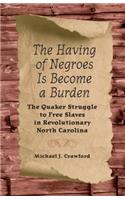 Having of Negroes Is Become a Burden