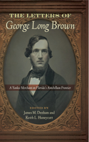 The Letters of George Long Brown