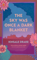 Sky Was Once a Dark Blanket