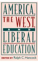 America, the West, and Liberal Education