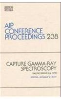Capture Gamma-ray Spectroscopy: (v.238 AIP Conference Proceedings)