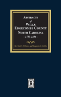 Abstracts of Wills Edgecombe County, North Carolina, 1733-1856