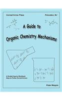 Guide to Organic Chemistry Mechanisms