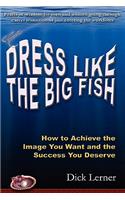 Dress Like the Big Fish