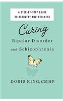 Curing Bipolar Disorder and Schizophrenia