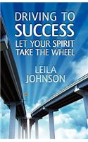 Driving to Success: Let Your Spirit Take the Wheel