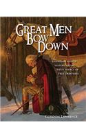Great Men Bow Down