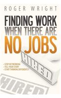 Finding Work When There Are No Jobs