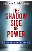 The Shadow Side of Power: Lessons for Leaders(English)