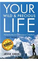 Your Wild & Precious Life