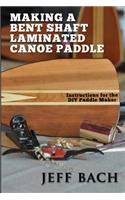 making a bent shaft laminated canoe paddle
