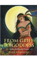 From Grief to Goddess