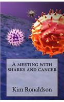 A meeting with sharks and cancer