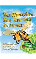 Honeybee That Learned to Dance