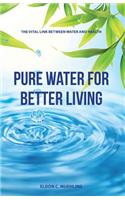 Pure Water for Better Living