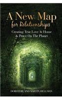 New Map for Relationships: Creating True Love at Home and Peace on the Planet