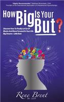 How Big Is Your BUT?