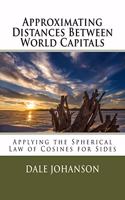 Approximating Distances Between World Capitals: (Spherical Trigonometry Activities)